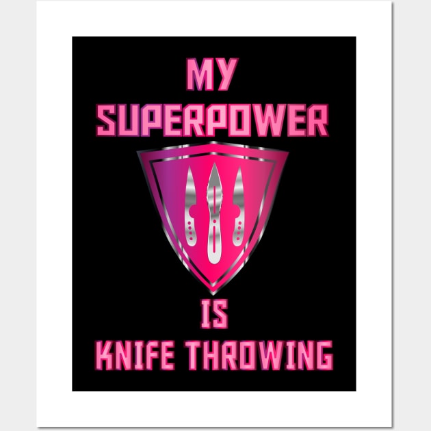 My Superpower is Knife Throwing Hot Pink Wall Art by geodesyn